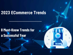 2023 ECommerce Trends 8 Must-Know Trends for a Successful Year